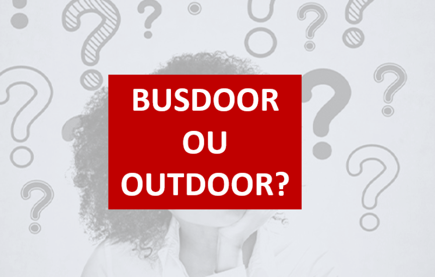 &Eacute; melhor anunciar em busdoor ou outdoor? 