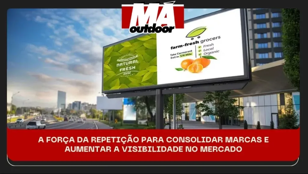 A FOR&Ccedil;A DA REPETI&Ccedil;&Atilde;O PARA CONSOLIDAR MARCAS E AUMENTAR A VISIBILIDADE NO MERCADO