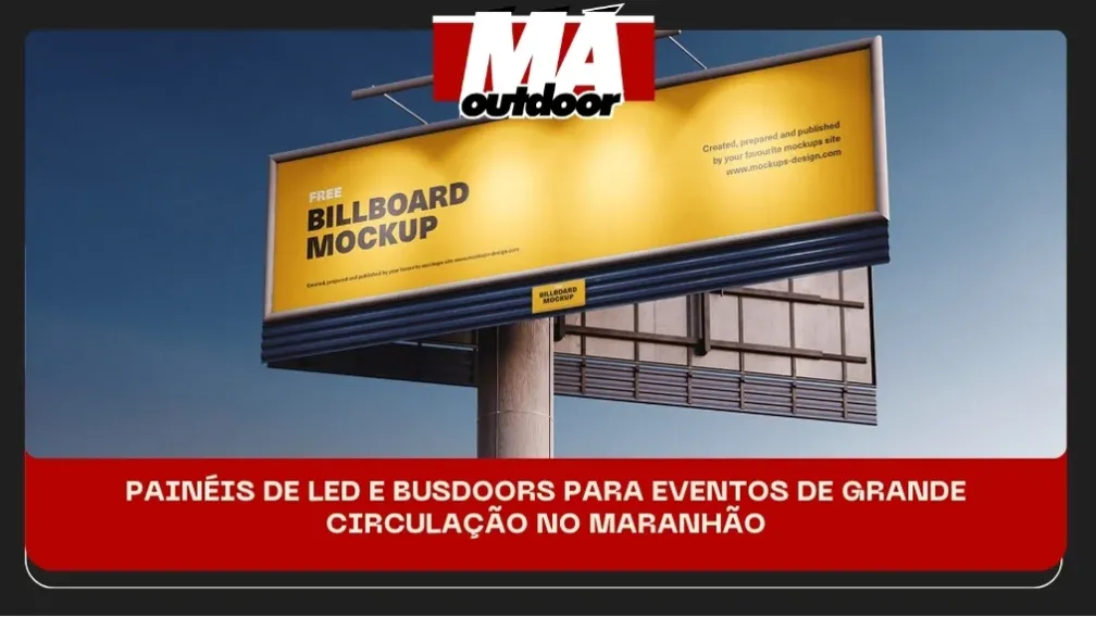 PAIN&Eacute;IS DE LED E BUSDOORS PARA EVENTOS DE GRANDE CIRCULA&Ccedil;&Atilde;O NO MARANH&Atilde;O