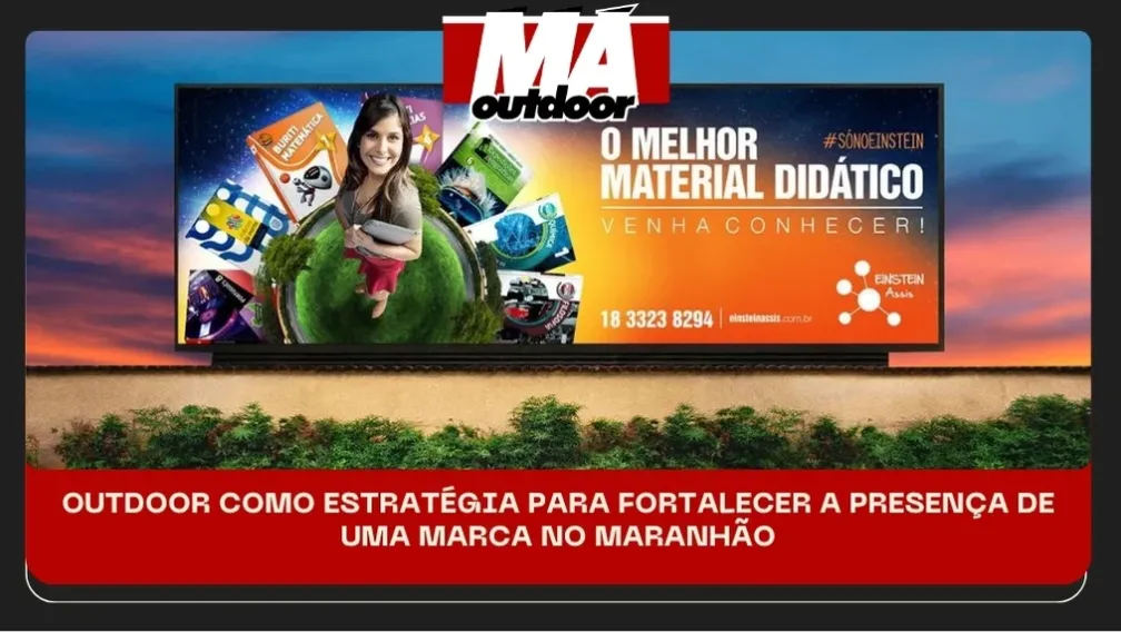 OUTDOOR COMO ESTRAT&Eacute;GIA PARA FORTALECER A PRESEN&Ccedil;A DE UMA MARCA NO MARANH&Atilde;O