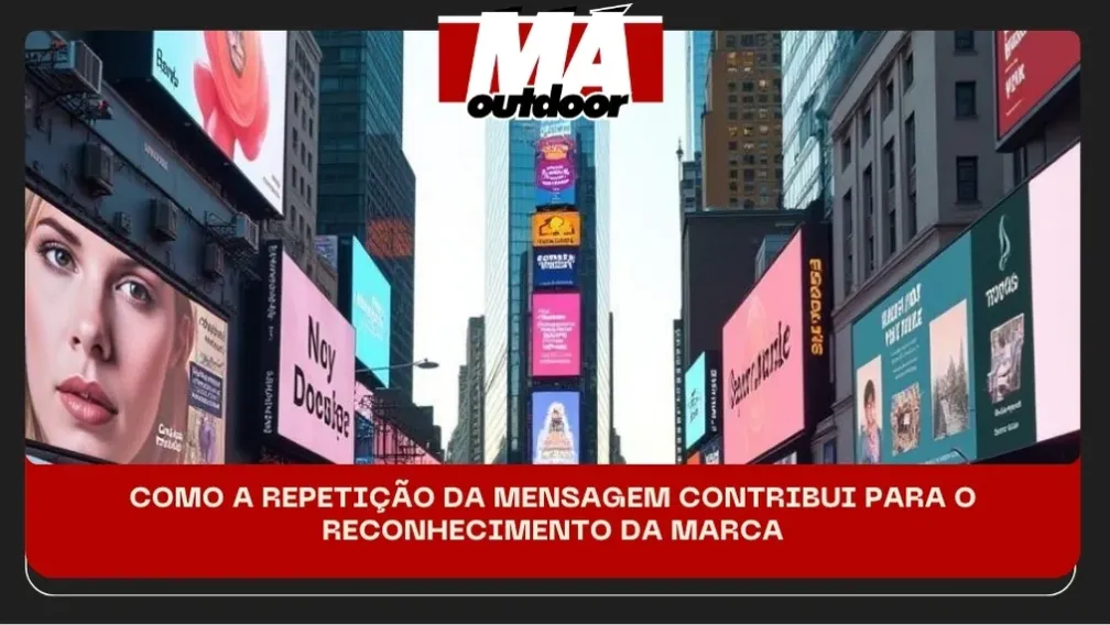 COMO A REPETI&Ccedil;&Atilde;O DA MENSAGEM CONTRIBUI PARA O RECONHECIMENTO DA MARCA