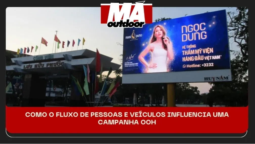 COMO O FLUXO DE PESSOAS E VE&Iacute;CULOS INFLUENCIA UMA CAMPANHA OOH