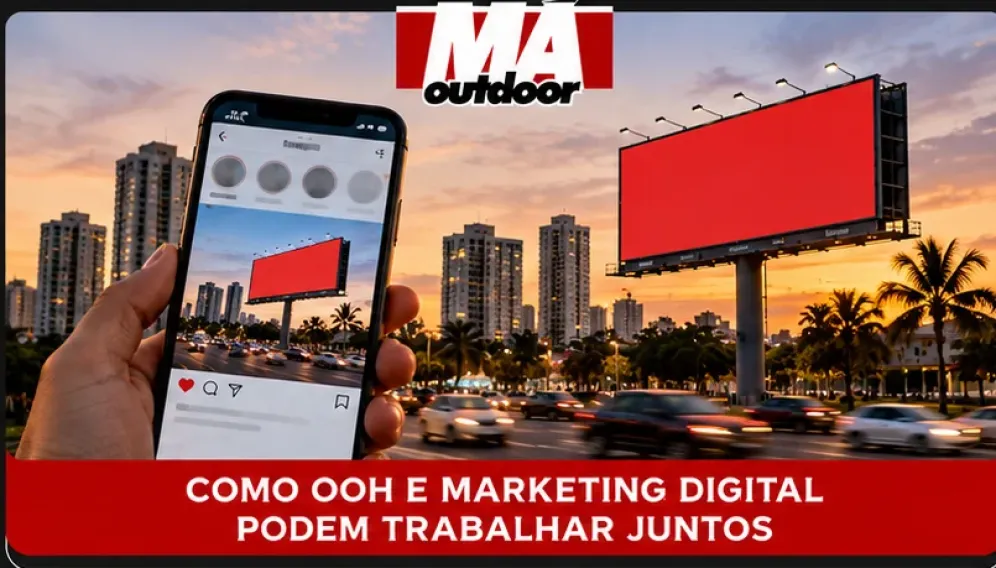 COMO OOH E MARKETING DIGITAL PODEM TRABALHAR JUNTOS