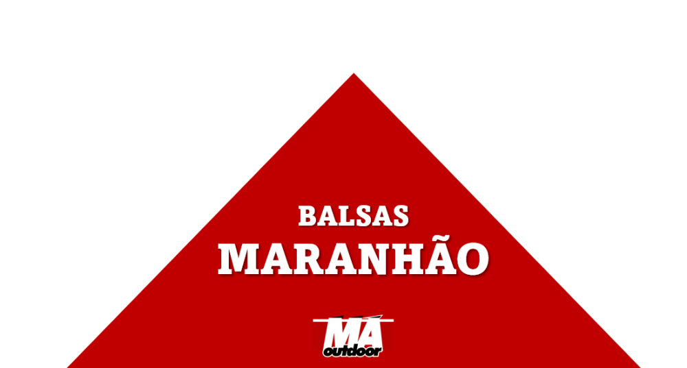 DESTAQUE-SE NO ANIVERS&Aacute;RIO DE BALSAS COM A MA OUTDOOR