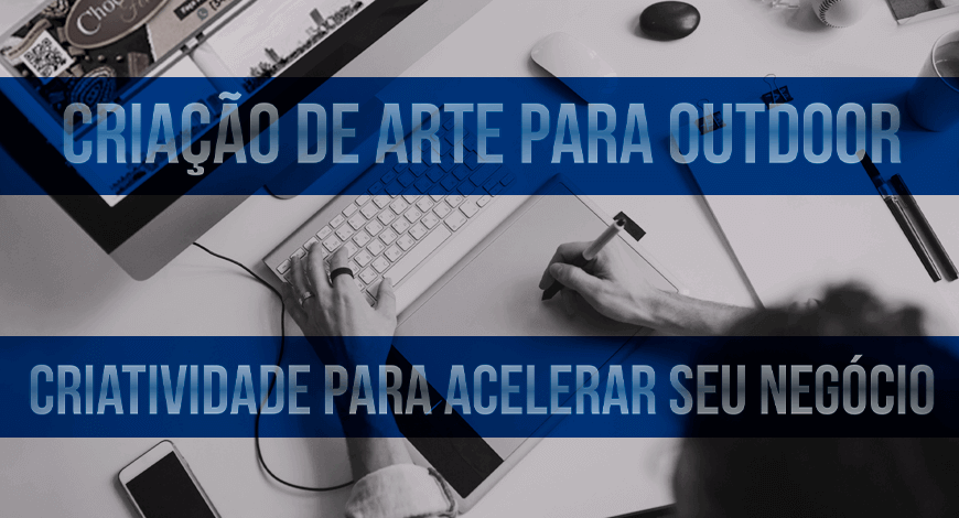 Cria&ccedil;&atilde;o de Arte para Outdoor no Maranh&atilde;o